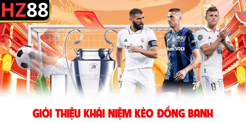 Giới thiệu khái niệm kèo đồng banh
